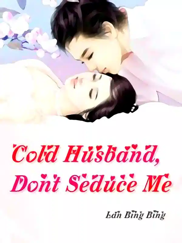 Cold Husband, Don't Seduce Me novel cover