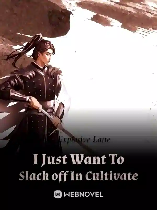 I Just Want To Slack off In Cultivation novel cover