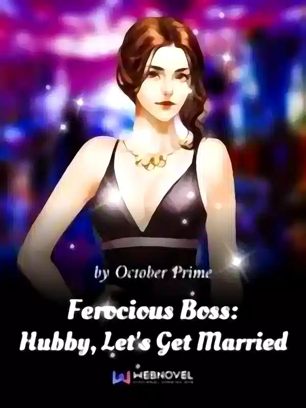 Ferocious Boss: Hubby, Let’s Get Married novel cover