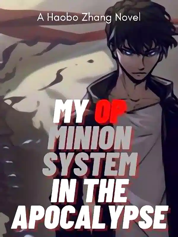 My OP Minion System in the Apocalypse novel cover