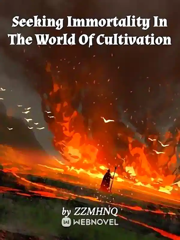 Seeking Immortality In The World Of Cultivation novel cover