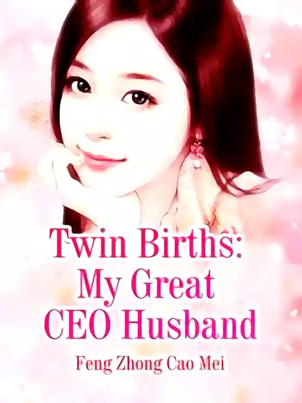 Twin Births: My Great CEO Husband novel cover