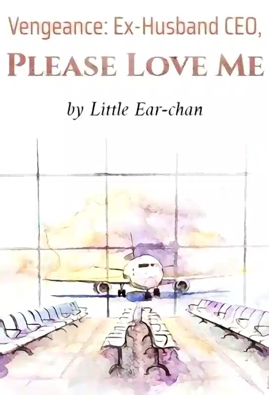 Vengeance: Ex-Husband CEO, Please Love Me novel cover